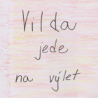 Příběh: Vilda jede na výlet - 1